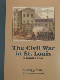 The Civil War in St. Louis by William C. Winter