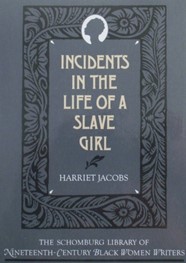 Incidents in the Life of a Slave Girl by Harriet Jacobs