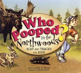 Who Pooped in the Northwoods? by Gary D. Robson