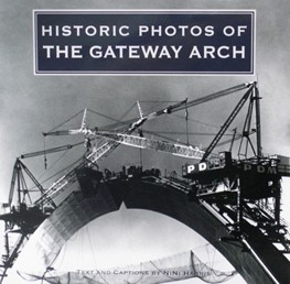 Historic Photos of the Gateway Arch
