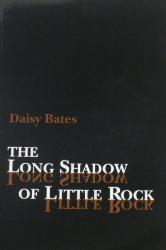 The Long Shadow of Little Rock a memoir by Daisy Bates 12378