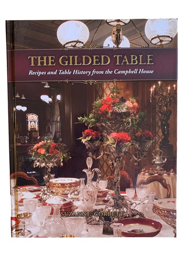 The Gilded Table : Recipes and Table History from the Campbell House 7135