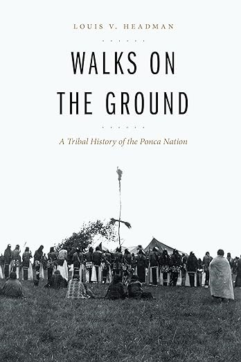 Walks On The Ground: A Tribal History Of The Ponca Nation 23028