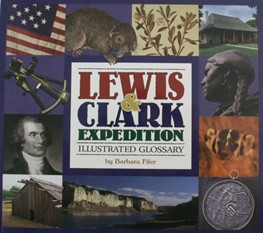 Lewis & Clark Expedition: Illustrated Glossary by Barbara Fifer