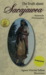 TheTruth About Sacajawea by Kenneth Thomasma