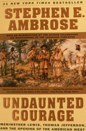 Undaunted Courage by Stephen E. Ambrose (trade paper)
