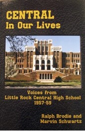 Central In Our Lives: Voices from Little Rock Central High School 1957-1959