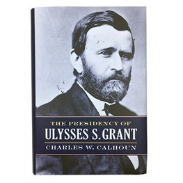 The Presidency of Ulysses S Grant