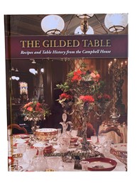 The Gilded Table : Recipes and Table History from the Campbell House