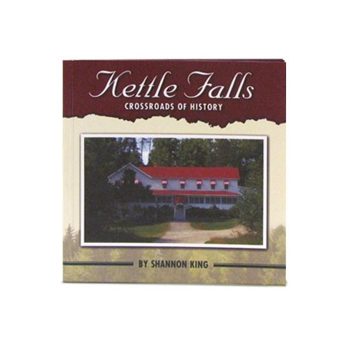 Kettle Falls Crossroads of History